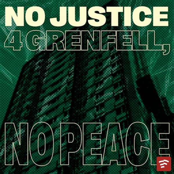 No Justice 4 Grenfell, No Peace Mp3 Download