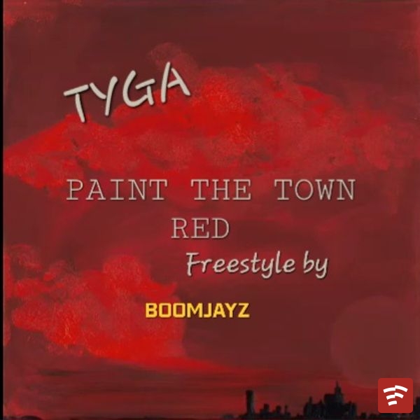 Tyga Paint the town red (freestyles) Mp3 Download