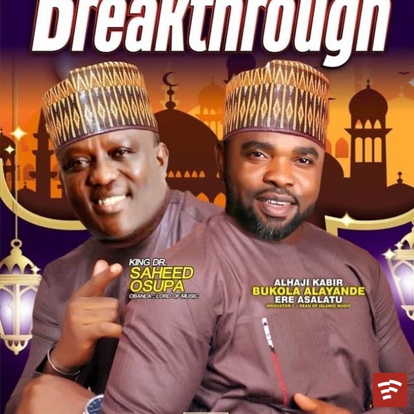 EreAsalatu Ft King Dr Saheed Osupa Breakthrough EP