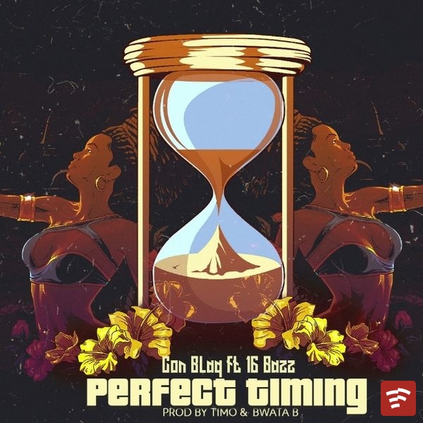 Con blaq – Perfect Timing ft. 16_Bazz