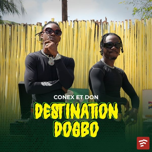 Conex et Don - Destination Dogbo Mp3 Download