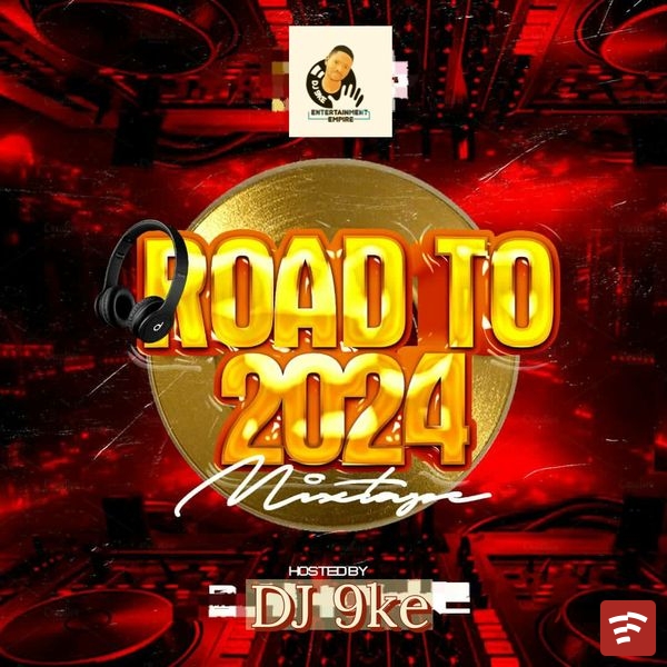 DJ 9ke - Road To 2024 Mix Mp3 Download