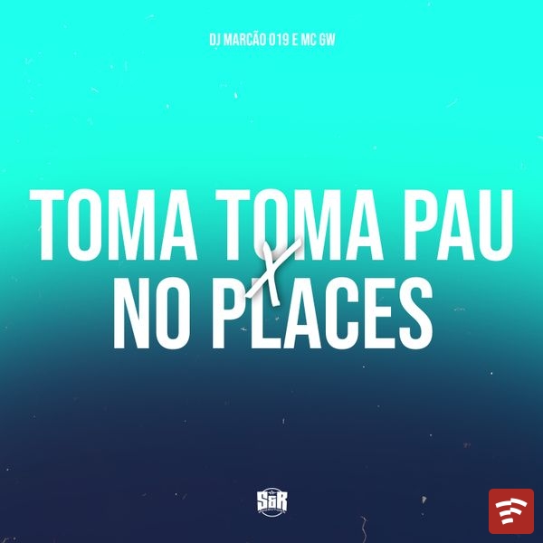 Toma Toma Pau X no Places Mp3 Download