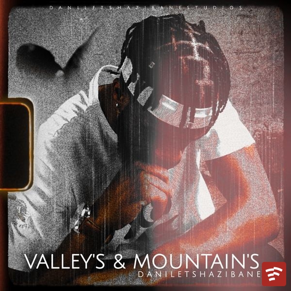 Valley's & Mountain's Mp3 Download