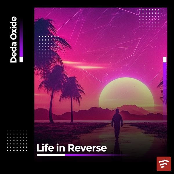 Life in Reverse Mp3 Download