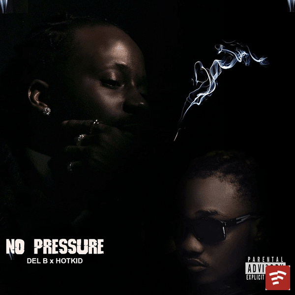 Del B - No Pressure Ft. Hotkid