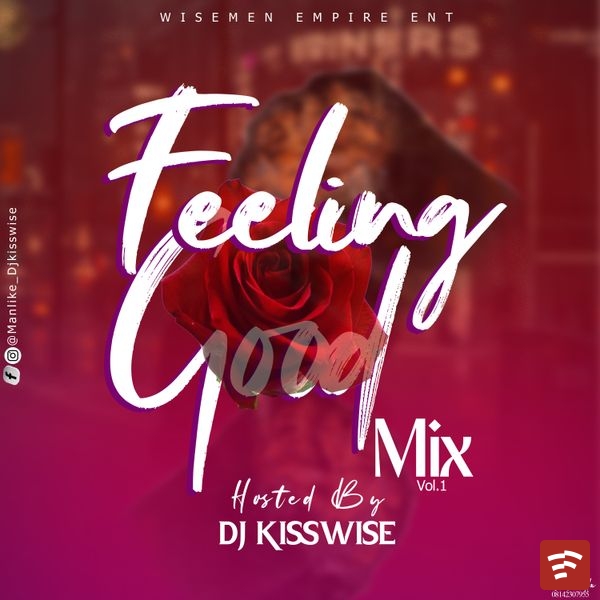 Dj Kisswise - Feeling Good Mix ft. Gucci, Wizkid, Davido &