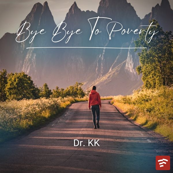 Dr. KK - Bye Bye To Poverty Ft. Holy Ghost