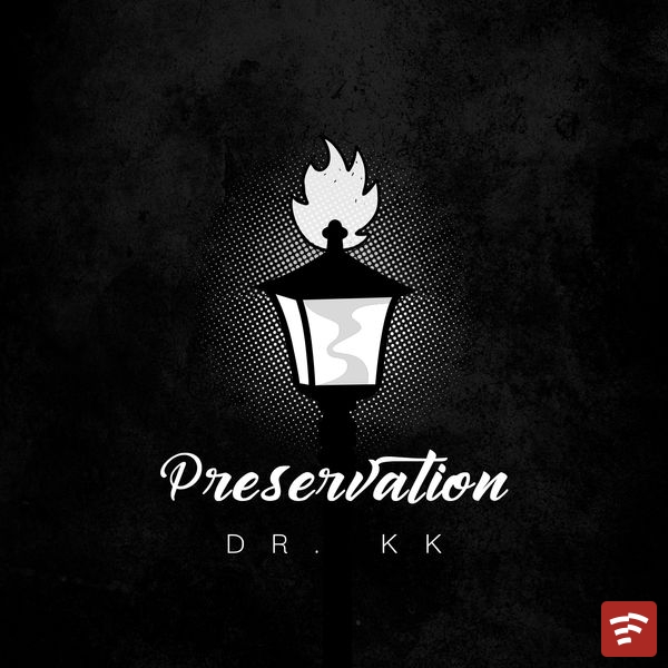 Dr. KK – Preservation ft. My Creator