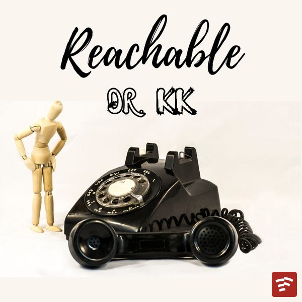 Dr. KK - Reachable Ft. My Maker