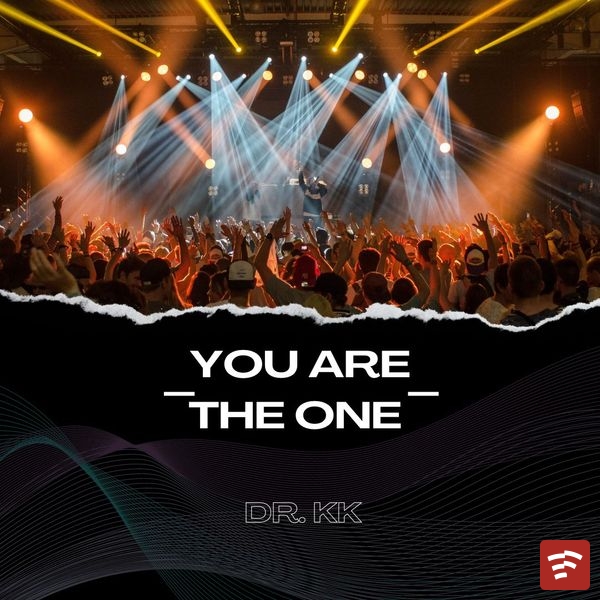Dr. KK – You are the one ft. My Creator