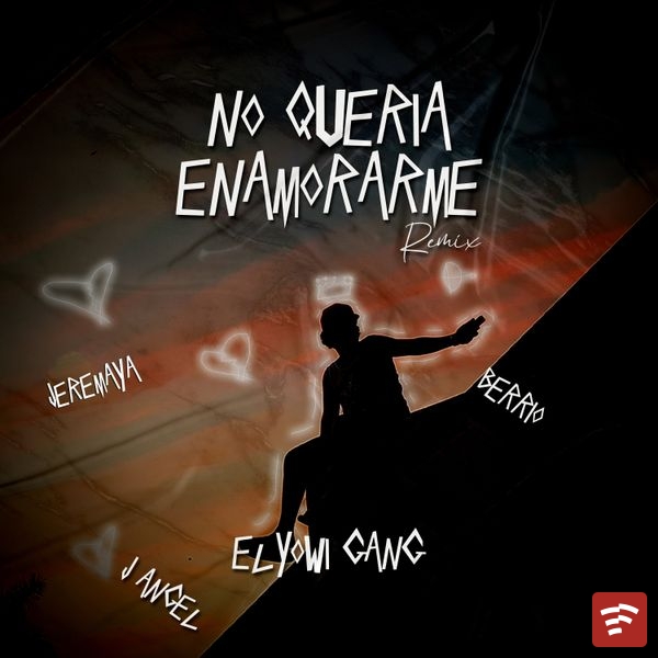 EL YOWI GANG – No Quera Enamorarme Remix ft. Jeremaya, BERRIO & J ANGEL