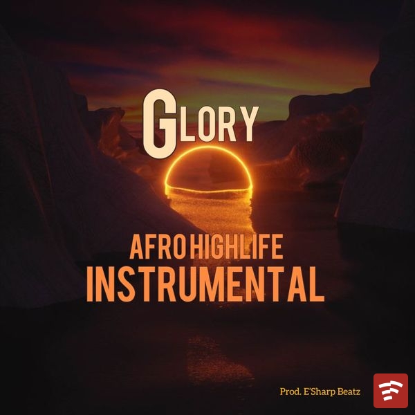 E'Sharp Glory afrohighlife Instrumental Mp3 Download