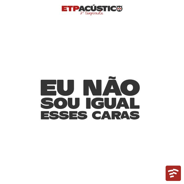 Eu Não Sou Igual Esses Caras Mp3 Download