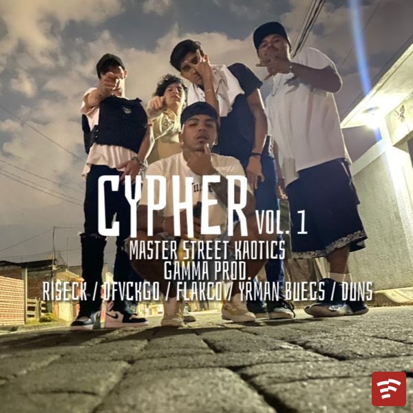 Flakco - Cypher, Vol.1 ft. Riseck, Master Street Kaotics, DFVCKGO, Yrman Buegs & Duns Mp3 Download