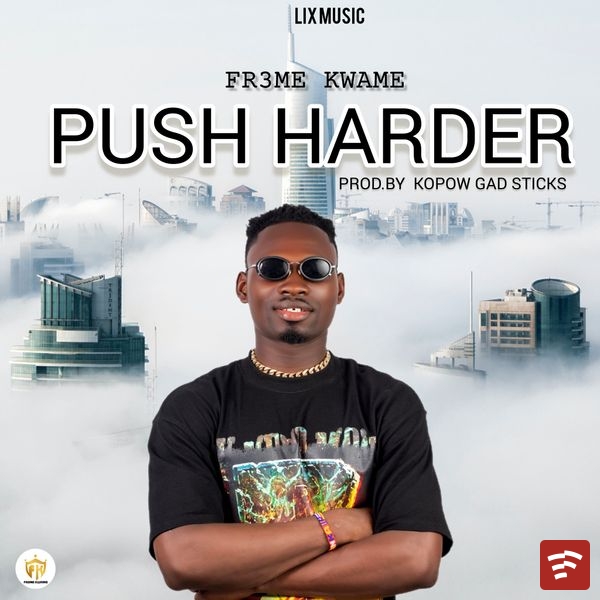 PUSH HARDER Mp3 Download