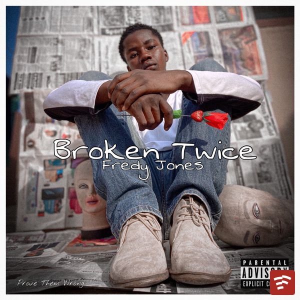 Fredy Jones_Broken Twice Mp3 Download