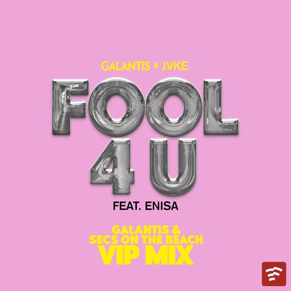 Fool 4 U [Galantis & secs On The Beach VIP Mix] Mp3 Download