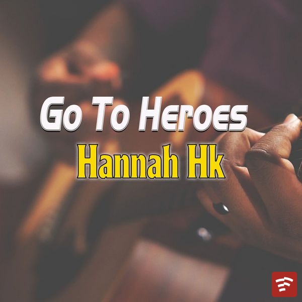 Hannah Hk Go To Heroes EP