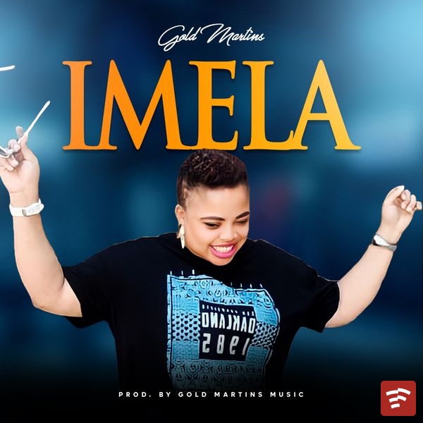 IMELA By Gold Martins Mp3 Download