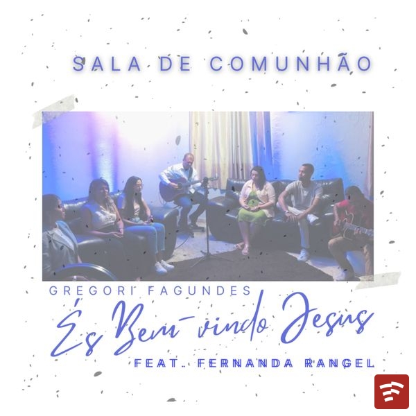 Gregori Fagundes - És Bem-Vindo Jesus - Sala de Comunhão ft. Fernanda Rangel