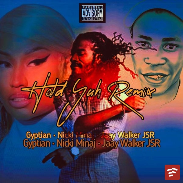 Gyptian × Nicki Minaj × Jaay Walker JSR - Hold Yuh (Remix) Ft. Gyptian & Nicki Minaj