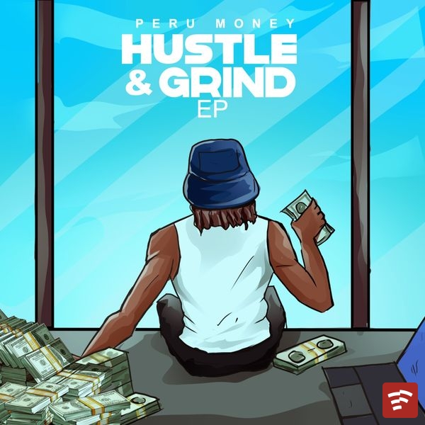 Peru Money Hustle & Grind Ep EP