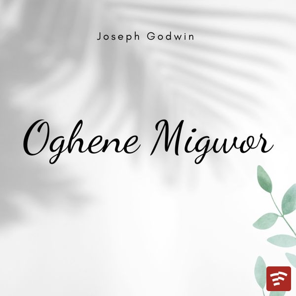 Oghene Migwor Mp3 Download