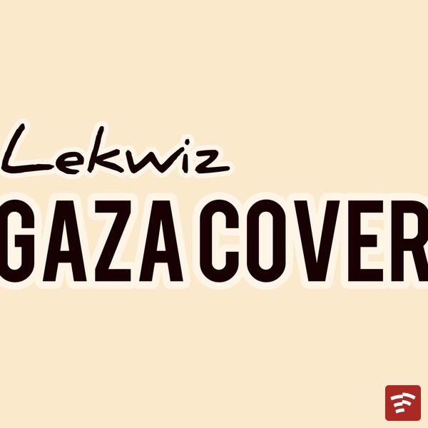 Lekwiz - Gaza Cover ft. Olamide
