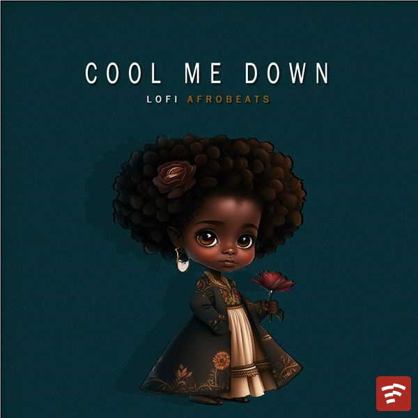 Cool Me Down (African Lofi) Mp3 Download