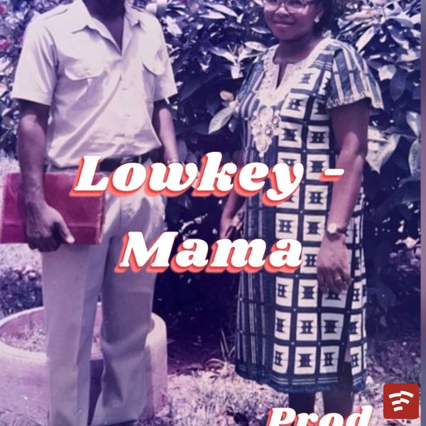 Lowkey-Mama Mp3 Download