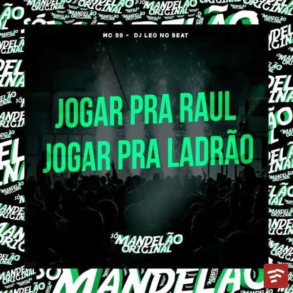 Jogar pra Raul Jogar pra Ladrão Mp3 Download