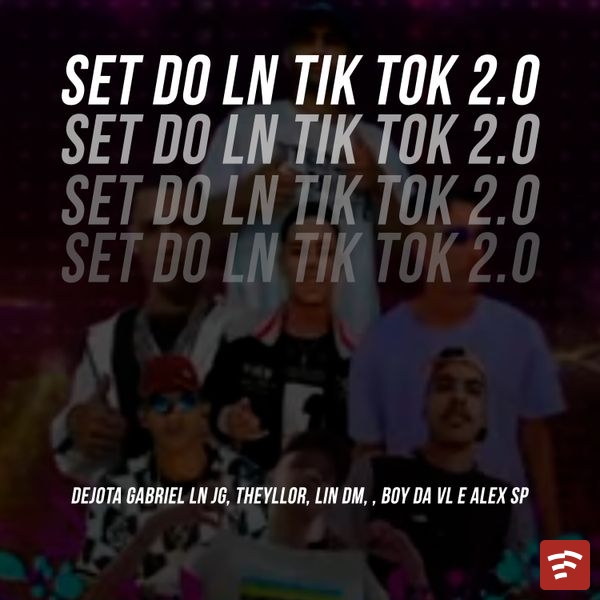 Set do Ln Tiktok 2.0 Mp3 Download