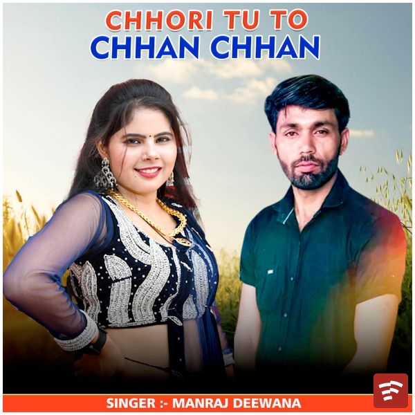 Chhori Tu To Chhan Chhan Mp3 Download
