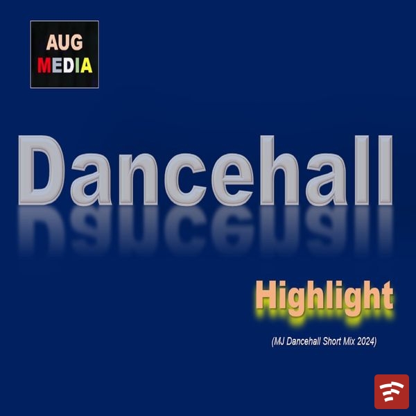 Highlight - (Dancehall Short Mix 2024) Mp3 Download