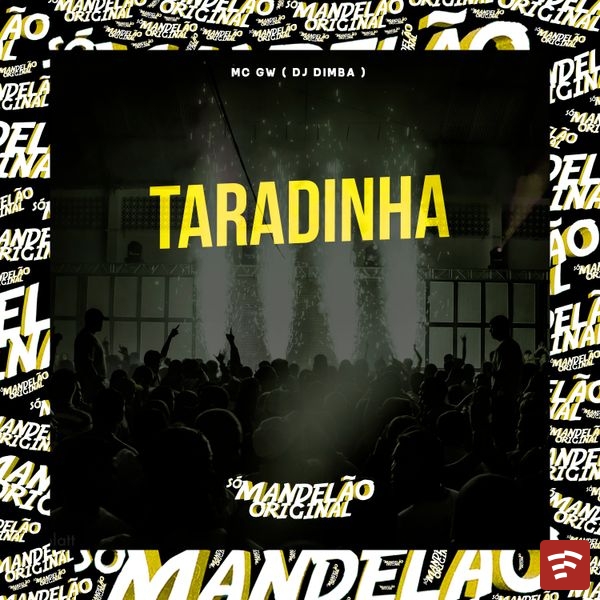Mc Gw – Taradinha ft. DJ Dimba