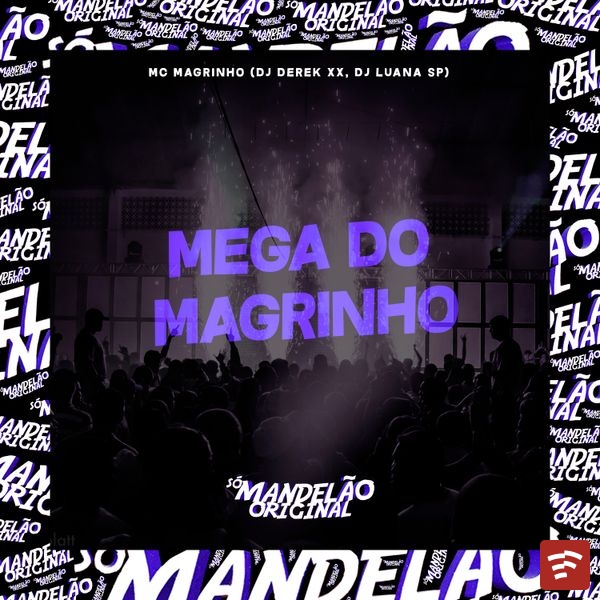 Mc Magrinho - Mega do Magrinho Ft. DJ Derek xx & DJ Luana SP