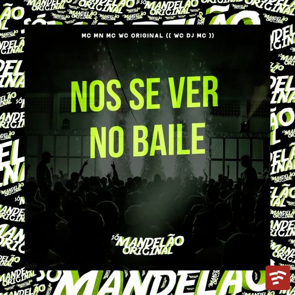 Mc Mn - Nos Se Ver no Baile ft. Mc Wc Original & WC DJ MC