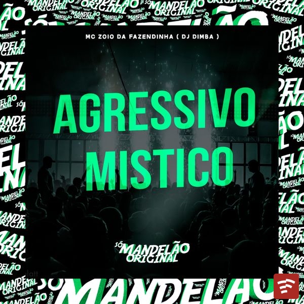 Agressivo Mistico Mp3 Download