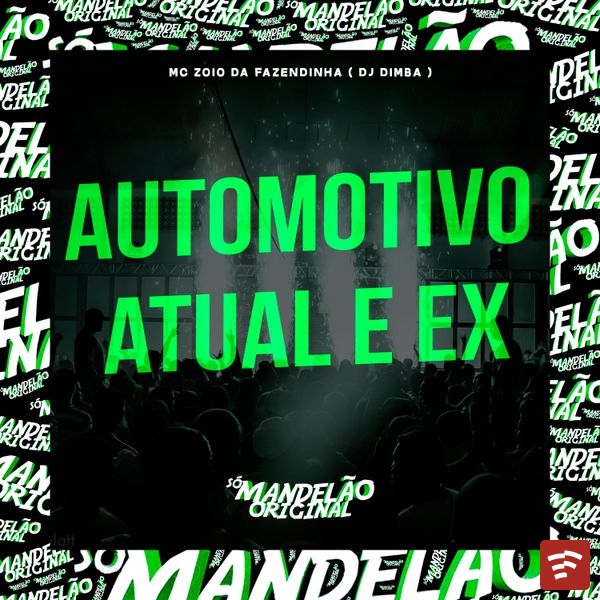 Mc Zoio da Fazendinha - Automotivo Atual e Ex ft. DJ Dimba
