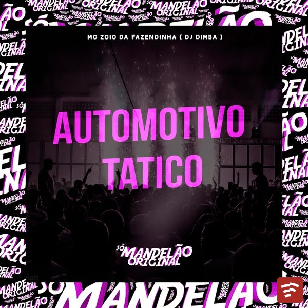 Mc Zoio da Fazendinha - Automotivo Tatico Ft. DJ Dimba