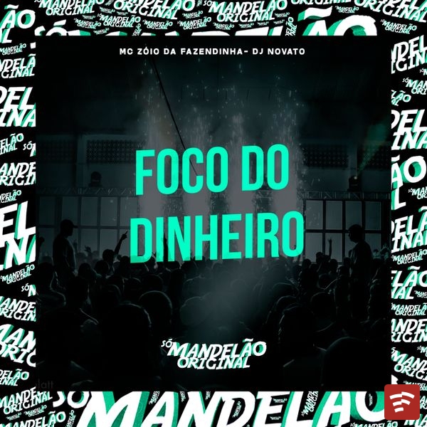 Mc Zoio da Fazendinha - Foco no Dinheiro ft. Dj Novato