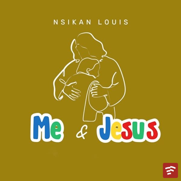 Nsikan Louis Me & Jesus EP