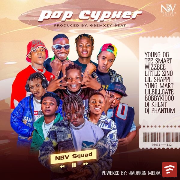 NBV Squad – Pop Cypher (All Star) ft. Young OG, Tee Smart, Wizzbee, Little Zino, Lil Shappi, Yung Mart, Lilbillgate, Bobbykidoo & DJ