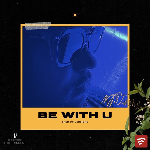 BE WITH U   (Sped Up) Mp3 Download
