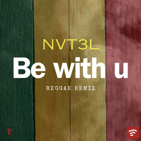 Be With U (Reggae remix) Mp3 Download