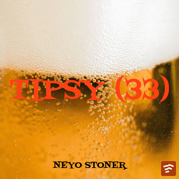 Tipsy (33) Mp3 Download