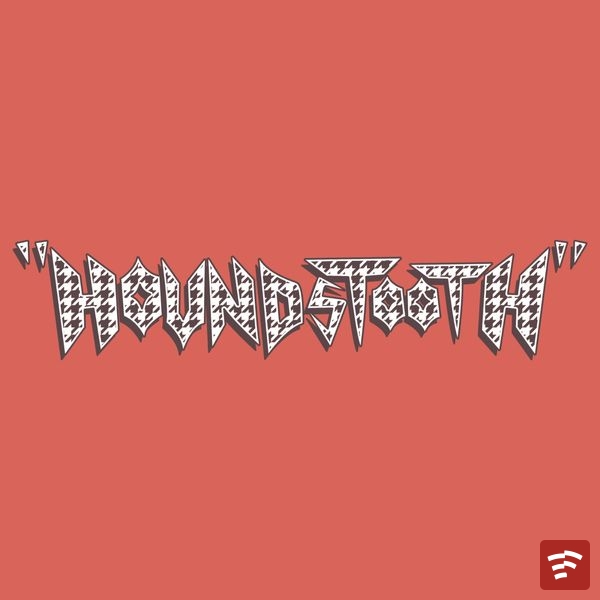 HOUNDSTOOTH Mp3 Download