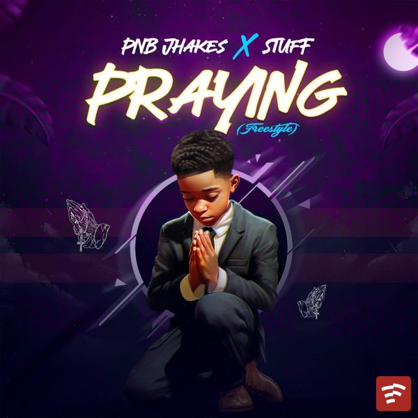 Praying (Freestyle) Mp3 Download