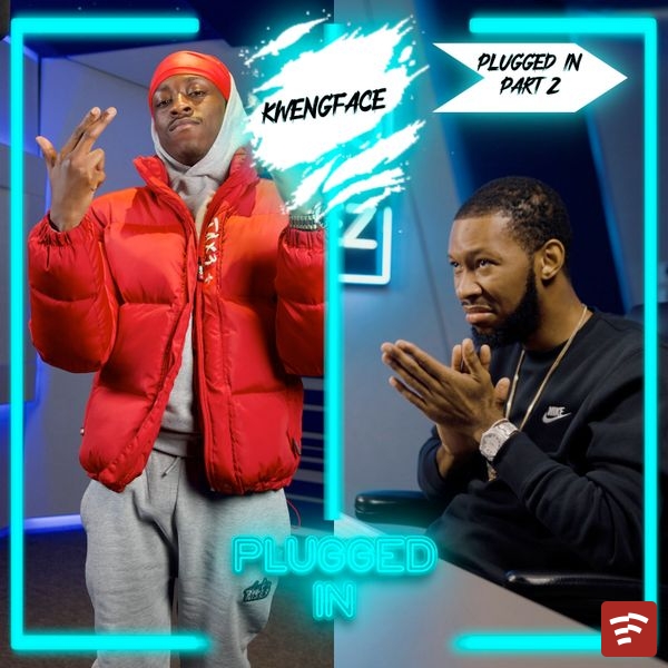 Kwengface Plugged In Part 2 EP